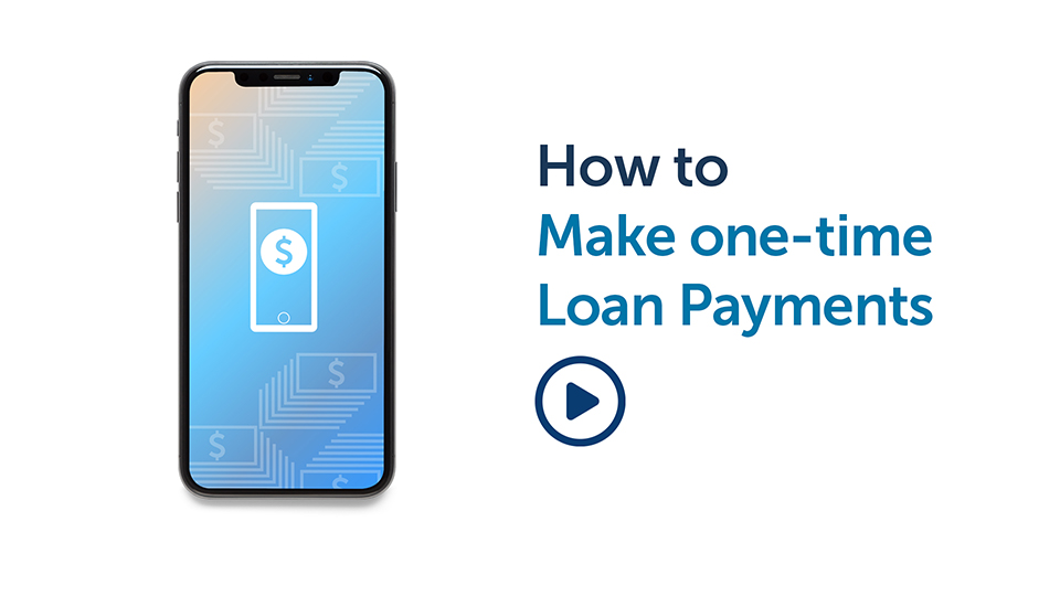 Banking Tips: How to Make One-Time Loan Payments